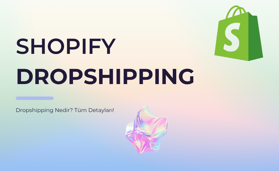 Shopify Dropshipping Nedir?